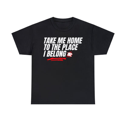 Take Me Home - T-Shirt